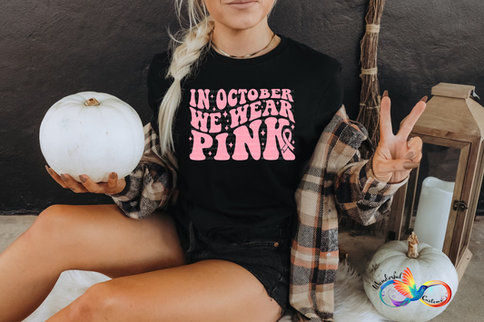 In October We Wear Pink Shirt | Clothing | Breast Cancer Awareness